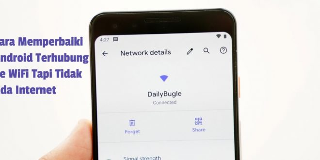 Cara Memperbaiki Android Terhubung ke WiFi Tapi Tidak Ada Internet