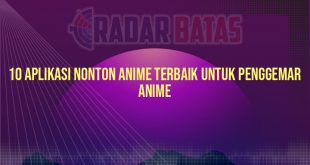 10 Aplikasi Nonton Anime Terbaik untuk Penggemar Anime