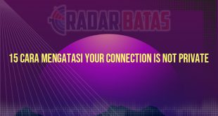 15 Cara Mengatasi Your Connection is Not Private