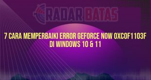 7 Cara Memperbaiki Error GeForce Now 0xc0f1103f di Windows 10 & 11