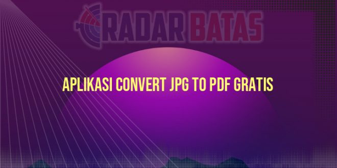 Aplikasi Convert JPG to PDF Gratis