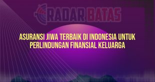 Asuransi Jiwa Terbaik di Indonesia untuk Perlindungan Finansial Keluarga