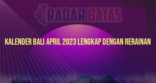 Kalender Bali April 2023 Lengkap Dengan Rerainan