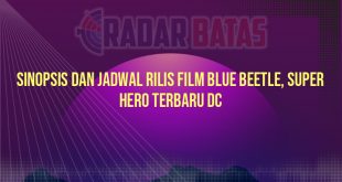 Sinopsis dan Jadwal Rilis Film Blue Beetle, Super Hero Terbaru DC